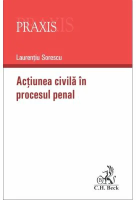 Actiunea civila in procesul penal - Laurentiu Sorescu