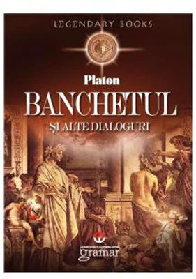 Banchetul si alte dialoguri - Platon