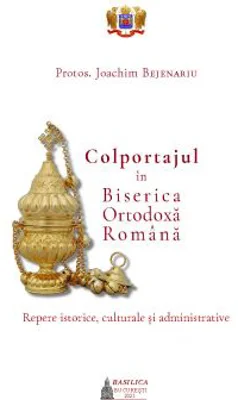 Colportajul in Biserica Ortodoxa Romana: repere istorice, culturale si administrative - Joachim Bejenariu