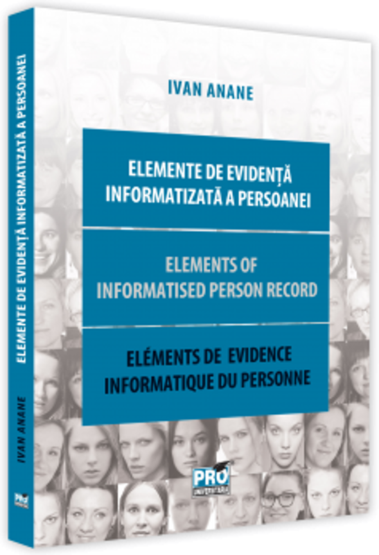 Elemente de evidenta informatizata a persoanei. Elements of informatised person record. Eléments de evidence informatique du personne - Anane Ivan