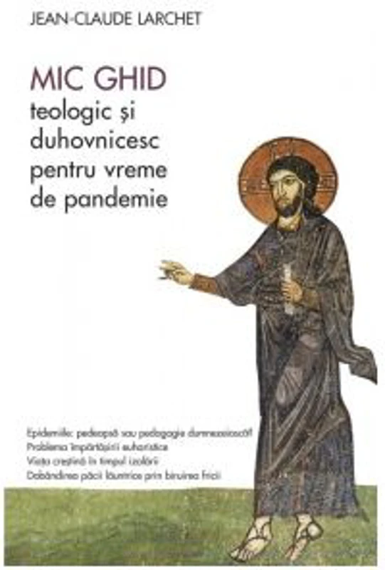 Mic ghid teologic si duhovnicesc pentru vreme de pandemie - Jean-Claude Larchet