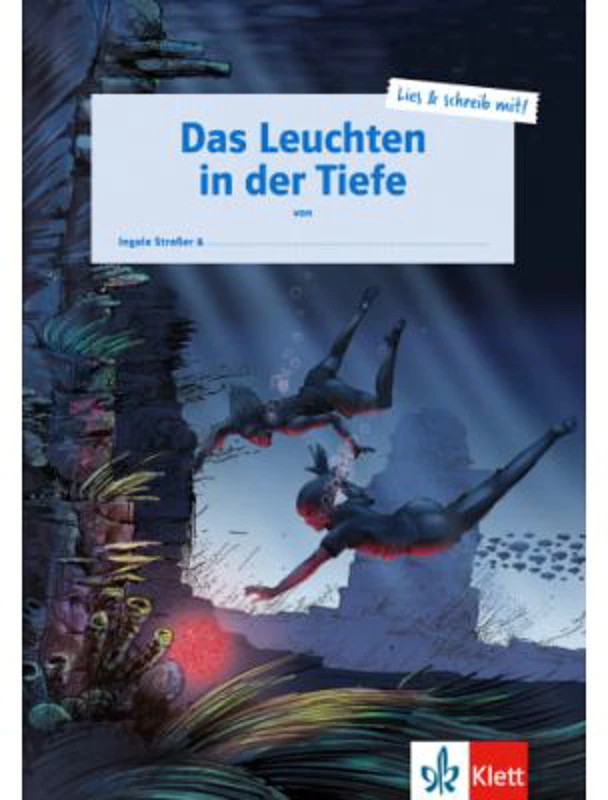 Das Leuchten in der Tiefe. Schülerarbeitsheft + Online-Material - Ingala Straßer