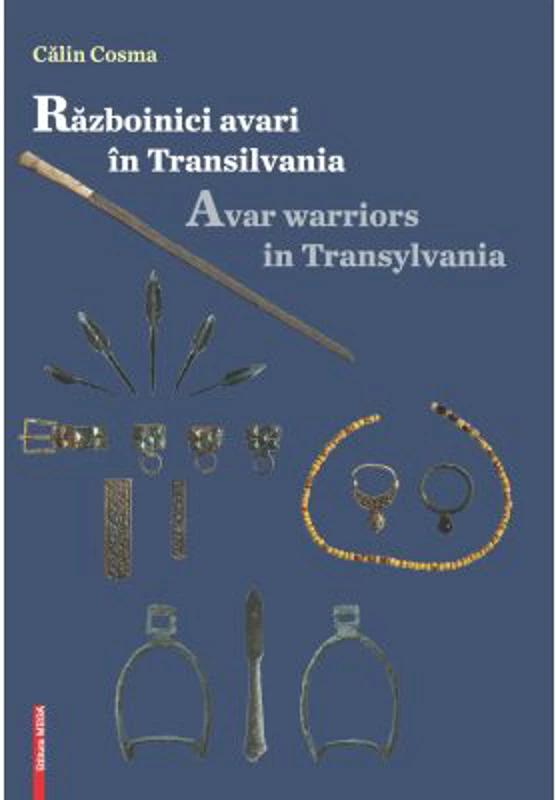 Razboinici Avari in Transilvania - Calin Cosma