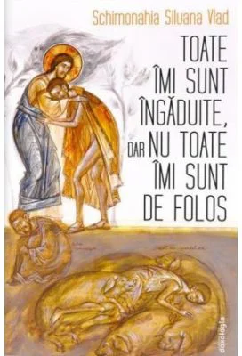 Toate imi sunt ingaduite, dar nu toate imi sunt de folos