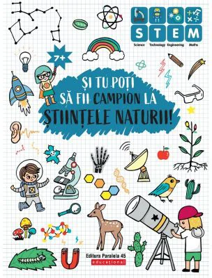 Si tu pot sa fii campion la Stiintele naturii. 7 ani+
