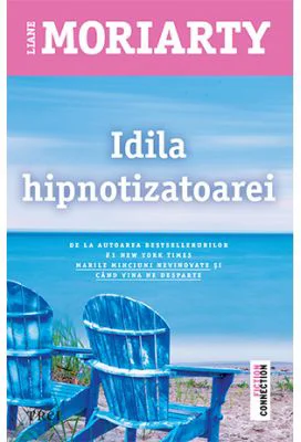 Idila hipnotizatoarei - Liane Moriarty