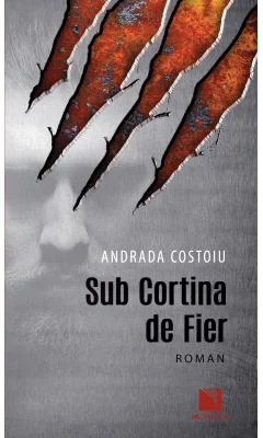 Sub Cortina de Fier - Andrada Costoiu