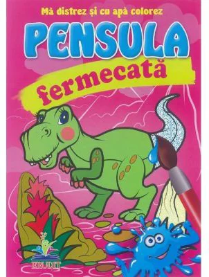 Dinozaurul - Pensula fermecata