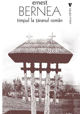 Timpul la taranul roman - Ernest Bernea