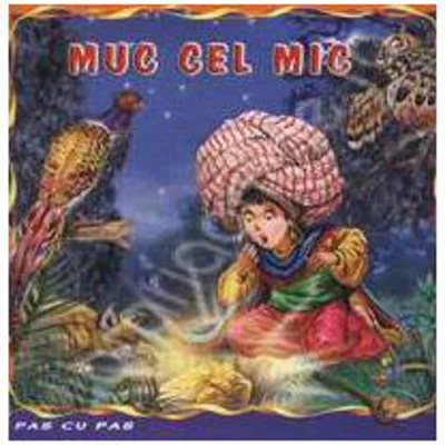 Muc cel mic - Carte ilustrata (Colectia Pas cu Pas)