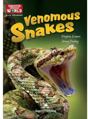 Literatura CLIL Venomous Snakes cu cross-platform App - Virginia Evans, Jenny Dooley