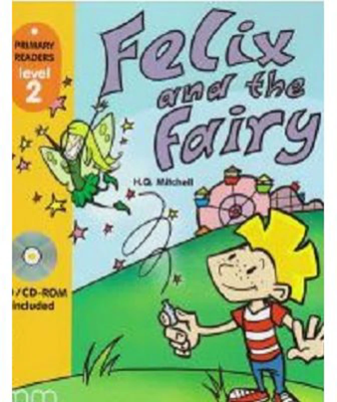 Primary Readers. Felix and the Fairy. Level 2 reader with CD - H. Q. Mitchell