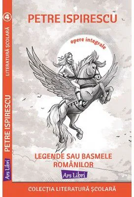 Legendele sau basmele romanilor - Petre Ispirescu