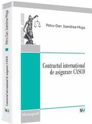 Contractul international de asigurare CASCO - Petru-Dan Joandrea-Moga