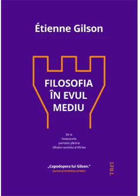 Filosofia in Evul Mediu - Etienne Gilson