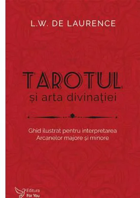 Tarotul si arta divinatiei - L. W. de Laurence