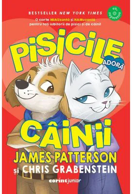 Pisicile adora cainii - James Patterson, Chris Grabenstein