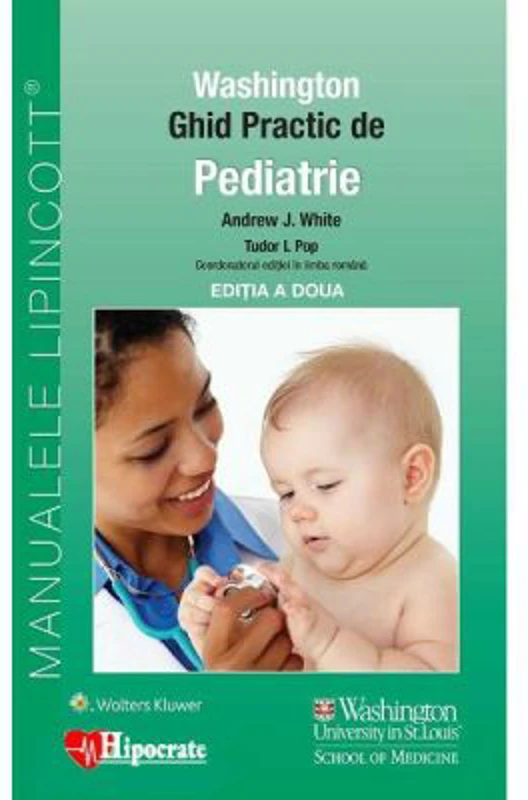 Ghid Practic de Pediatrie Washington editia 2 - Andrew White, Tudor L. Pop