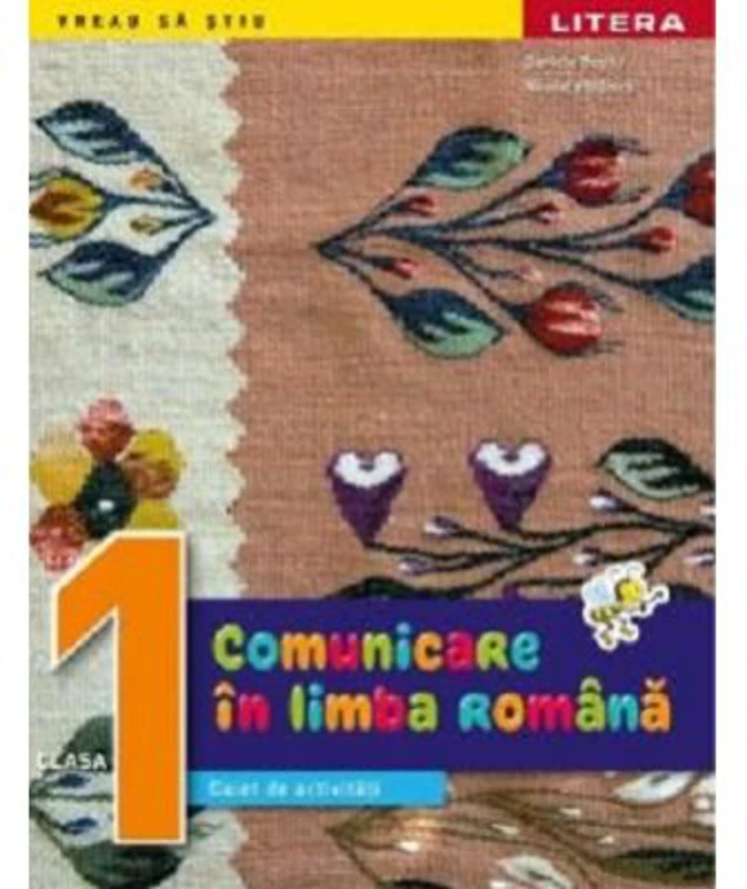 Comunicare in limba romana. Caiet de activitati. Clasa 1 - Daniela Besliu