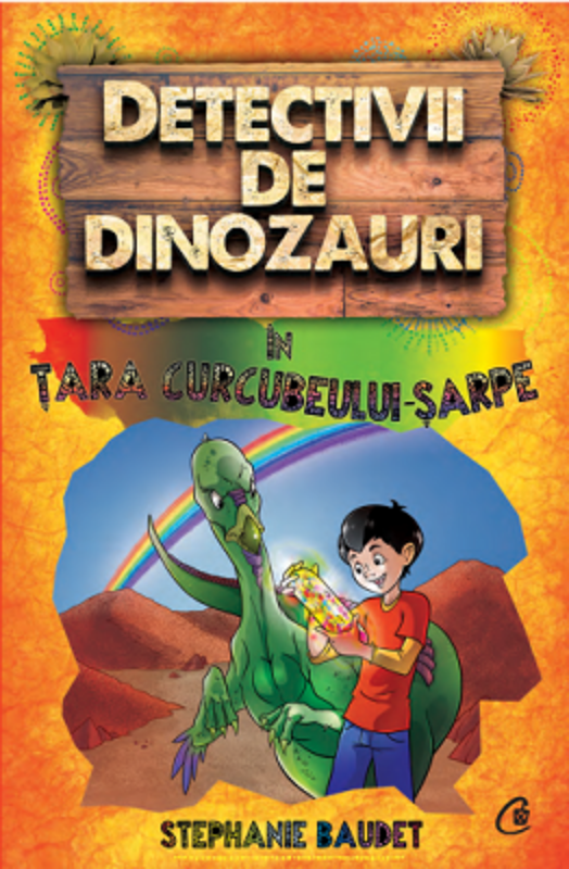 Detectivii de dinozauri in tara curcubeului-sarpe. A patra carte - Stephanie Baudet