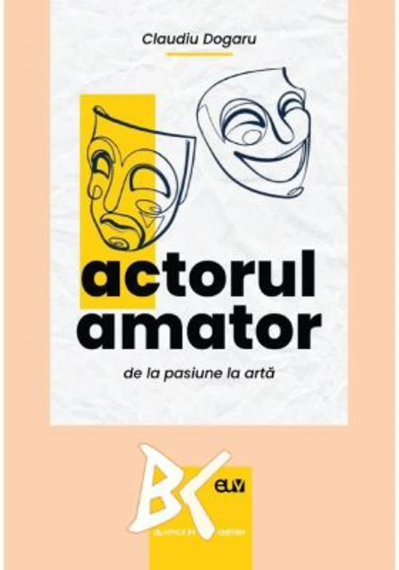 Actorul amator, de la pasiune la arta - Claudiu Dogaru