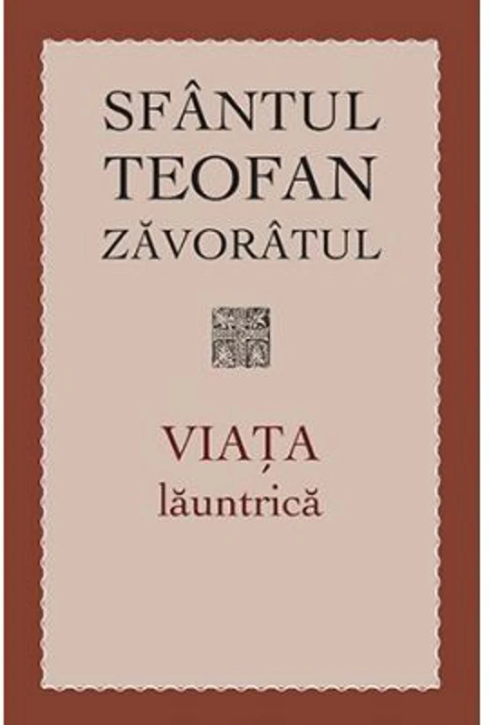 Viata launtrica - sf. Teofan Zavoratul