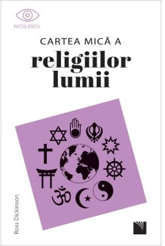 Cartea mica a religiilor lumii - Ross Dickinson