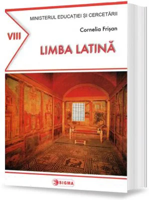 Manual. Limba Latina pentru clasa a 8-a - Cornelia Frisan