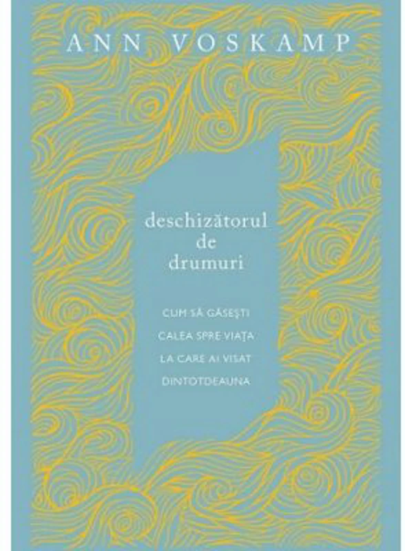 Deschizatorul de drumuri - Ann Voskamp