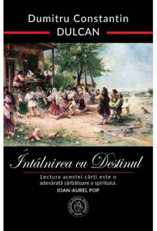 Intalnirea cu Destinul (editie aniversara) - Dumitru Constantin-Dulcan