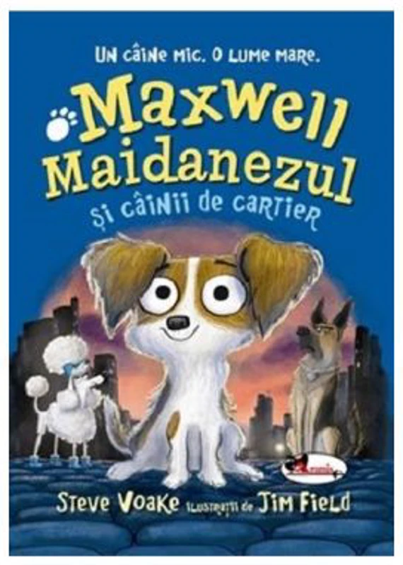 Maxwell Maidanezul si cainii de cartier - Steve Voake