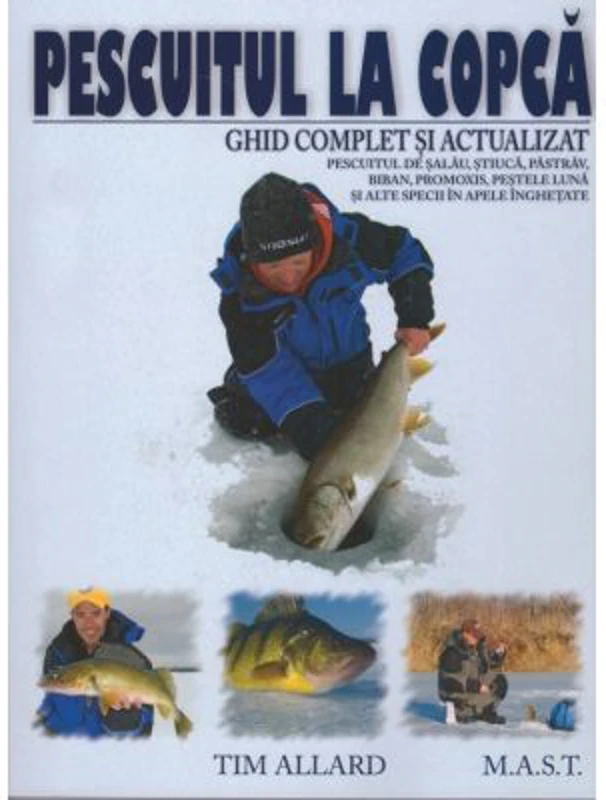 Pescuitul la copca. Ghid complet si actualizat - Tim Allard