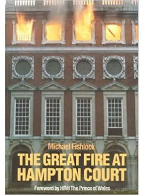 The Great Fire at Hampton Court - Michael Fishlock