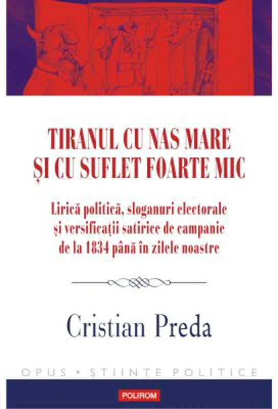 Tiranul cu nas mare si cu suflet foarte mic - Cristian Preda