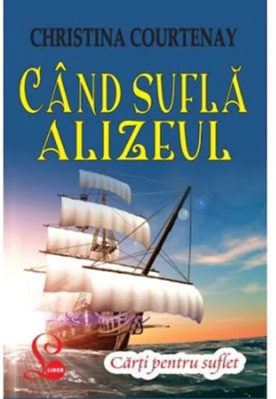 Cand sufla Alizeul - Christine Courtenay