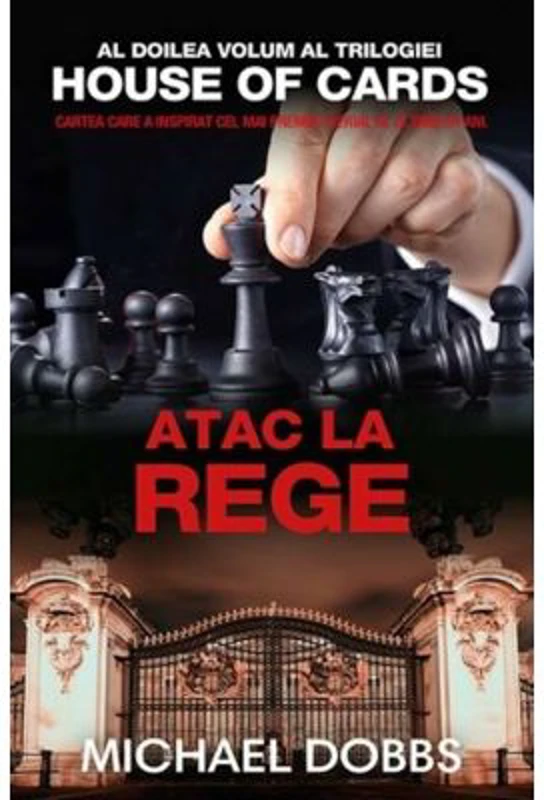 Atac la rege (vol. 2 al trilogiei House of Cards) - Michael Dobbs