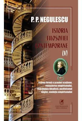 Istoria filosofiei contemporane, volumul 5 - P. P. Negulescu