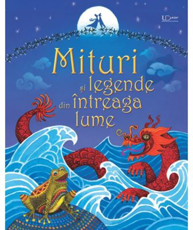 Mituri si legende din intreaga lume (Usborne)