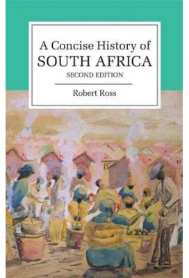 A Concise History of South Africa - Robert Ross
