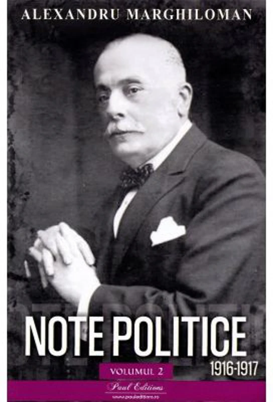 Note politice vol. 2. 1916-1917 - Alexandru Marghiloman