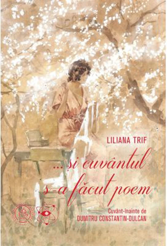 ... si cuvantul s-a facut poem - Liliana Trif