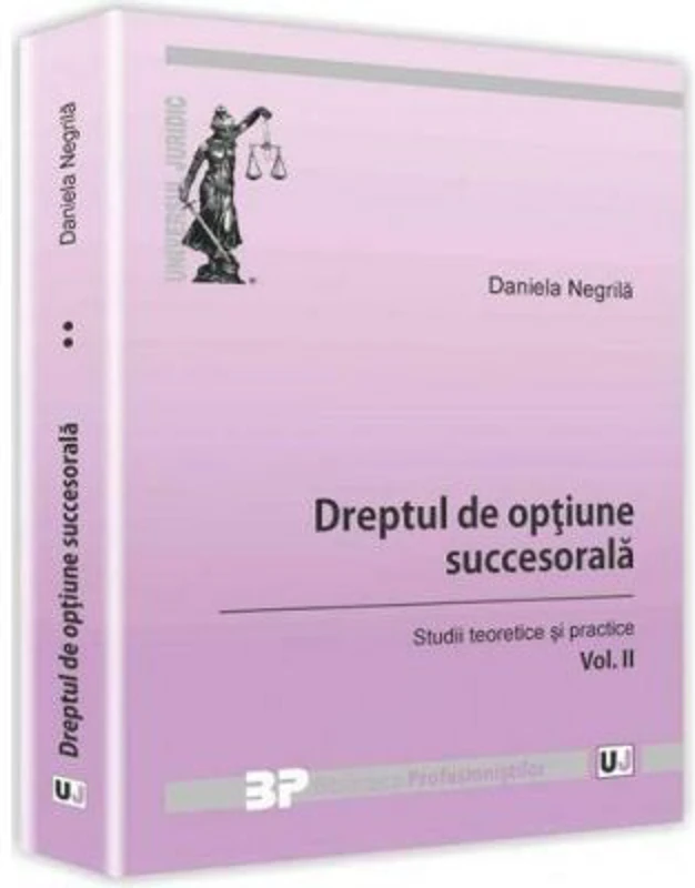 Dreptul de optiune succesorala. Studii teoretice si practice. Volumul 2