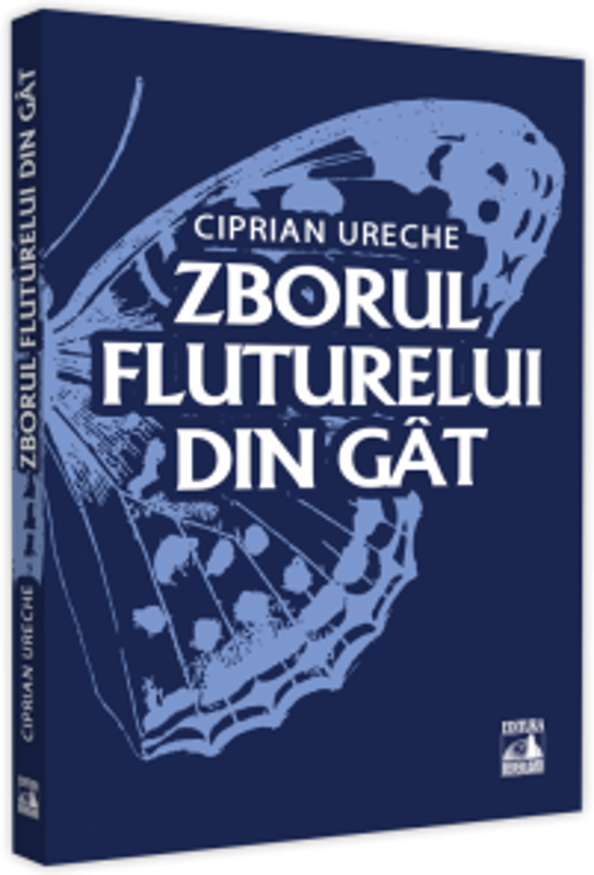 Zborul fluturelui din gat - Ciprian Ureche