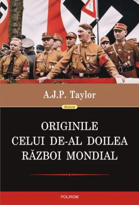 Originile celui de-al Doilea Razboi Mondial (editia 2022) - A. J. P. Taylor