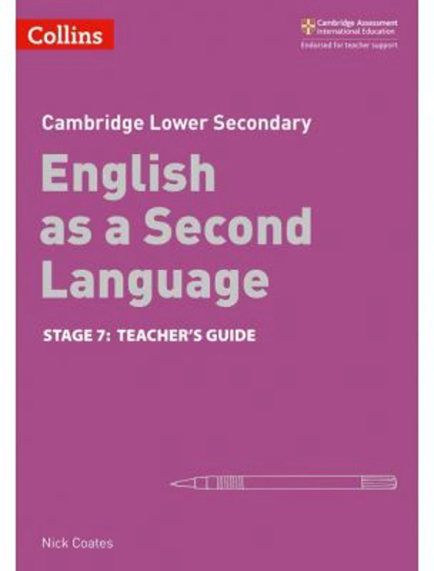 Cambridge Lower Secondary English as a Second Language, Teacher’s Guide: Stage 7 - Nick Coates