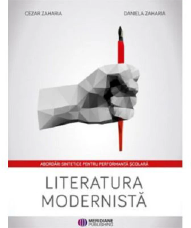 Literatura modernista. Abordari sintetice pentru performanta scolara
