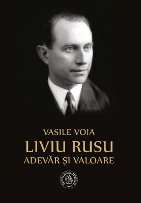 Liviu Rusu. Adevar si valoare - Vasile Voia