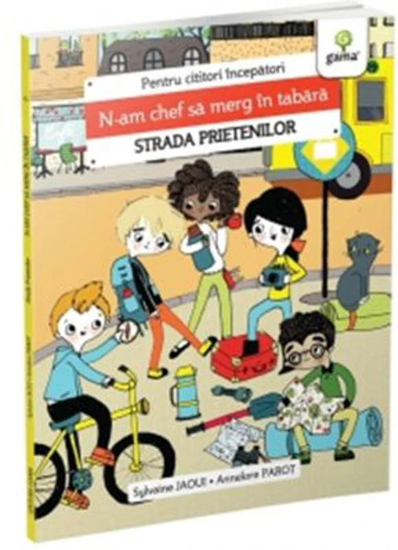 N-am chef sa merg in tabara. Strada prietenilor - Sylvaine Jaoui