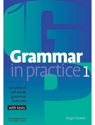 Grammar in Practice 1 - Roger Gower