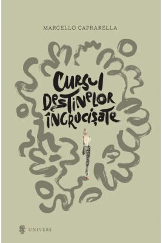 Cursul destinelor incrucisate - Marcello Caprarella